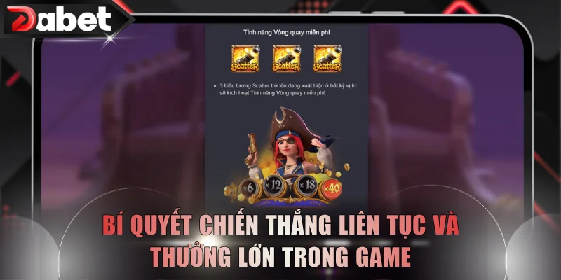 Bí quyết chiến thắng liên tục và thưởng lớn trong game