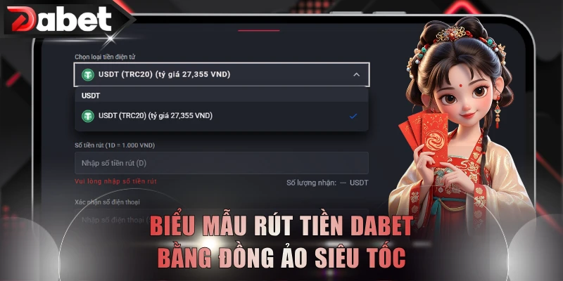 Biểu mẫu rút tiền DABET bằng đồng ảo siêu tốc