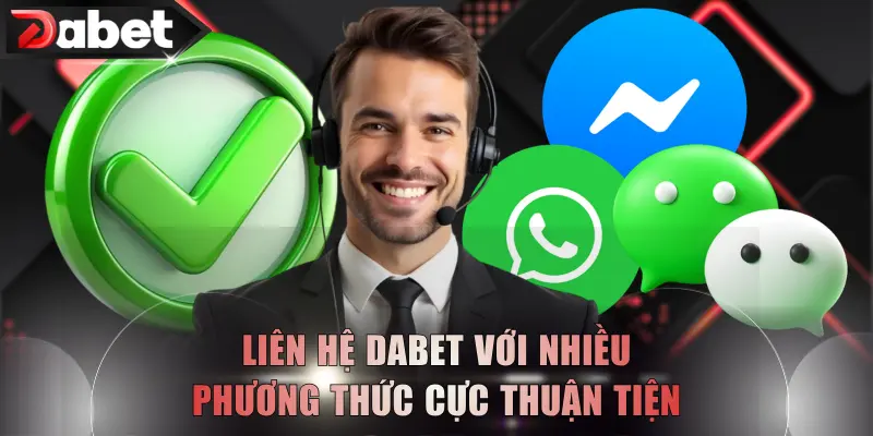 Liên hệ DABET với nhiều phương thức cực thuận tiện