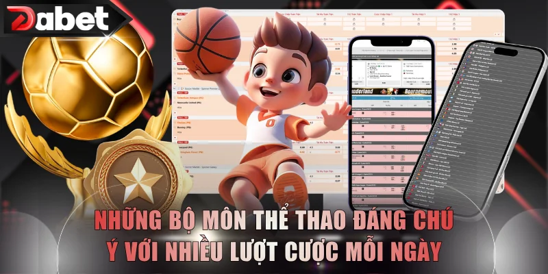 Những bộ môn thể thao đáng chú ý với nhiều lượt cược mỗi ngày