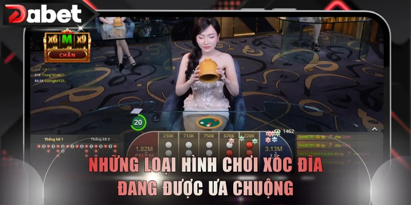 Những loại hình chơi xóc đĩa đang được ưa chuộng