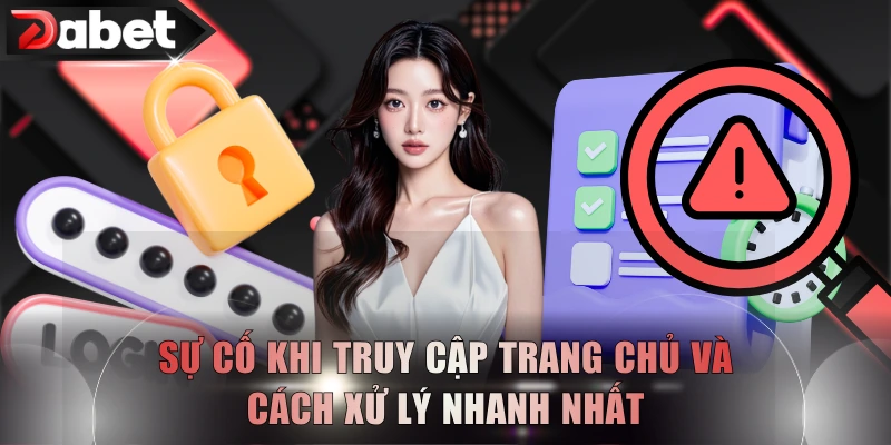 Sự cố khi truy cập trang chủ và cách xử lý nhanh nhất