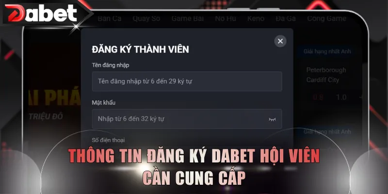 Thông tin đăng ký DABET hội viên cần cung cấp